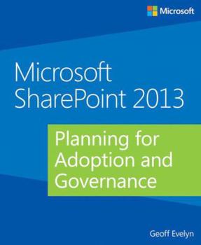 Paperback Microsoft Sharepoint 2013: Planning for Adoption and Governance Book