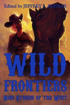 Paperback Wild Frontiers: Nine Stories of the West Book