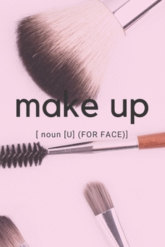 Paperback Make Up: A Make Up Artists Look-book, 50 6x9 blank templates Book
