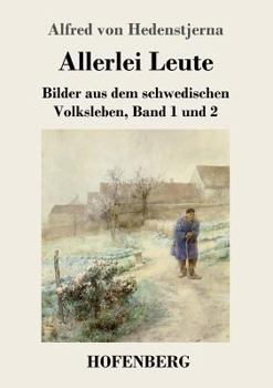 Paperback Allerlei Leute: Bilder aus dem schwedischen Volksleben Band 1 und 2 [German] Book