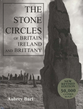 Hardcover The Stone Circles of Britain, Ireland, and Brittany: New Revised Edition Book