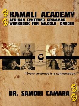 Paperback Kamali Academy: Afrikan Centered Grammar Workbook for Middle Grades Book