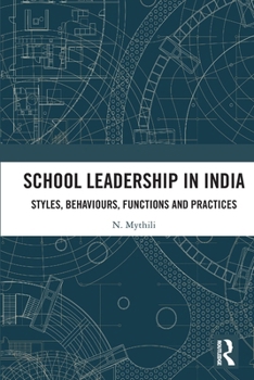 Paperback School Leadership in India: Styles, Behaviours, Functions and Practices Book