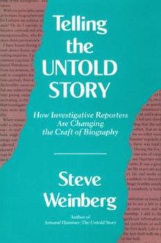 Hardcover Telling the Untold Story: How Investigative Reporters Are Changing the Craft of Biography Book