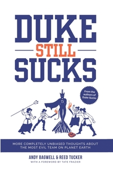 Paperback Duke Still Sucks: More Completely Unbiased Thoughts about the Most Evil Team on Planet Earth Book