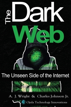 Paperback The Dark Web: The Unseen Side of the Internet Book