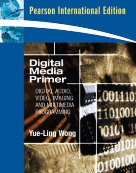 Paperback Digital Media Primer: Digital Audio, Video, Imaging and Multimedia Programming Book