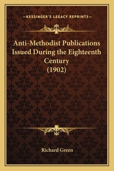 Paperback Anti-Methodist Publications Issued During the Eighteenth Century (1902) Book