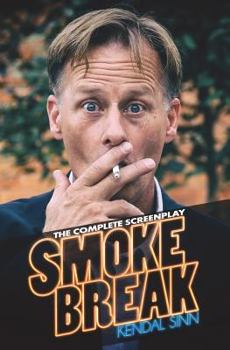 Paperback Smoke Break: The Complete Screenplay to the 115 Episode Comedy Web Series Book