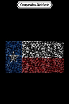 Composition Notebook: State of Texas Flag made of Guns T Shrit - Men Women Journal/Notebook Blank Lined Ruled 6x9 100 Pages