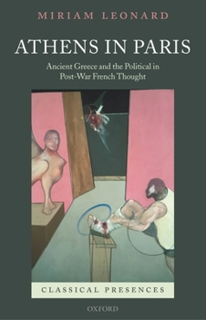 Hardcover Athens in Paris: Ancient Greece and the Political in Post-War French Thought Book