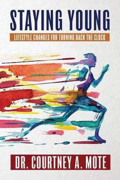 Paperback Staying Young: Lifestyle Changes for Turning Back the Clock Book