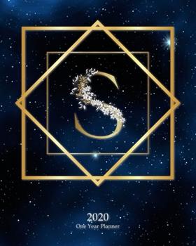 S - 2020 One Year Planner: Elegant Monogram Gold Initial Galaxy Stars Dark Blue Night Sky | Jan 1 - Dec 31 2020 | Weekly & Monthly Planner + Habit ... Year Monogram Initials Schedule Organizer)