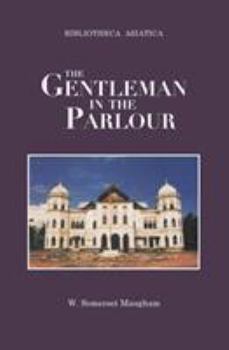 The Gentleman in the Parlour: A Record of a Journey from Rangoon to Haiphong (Armchair Traveller Series)