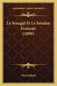 Paperback Le Senegal Et Le Soudan Francais (1890) [French] Book
