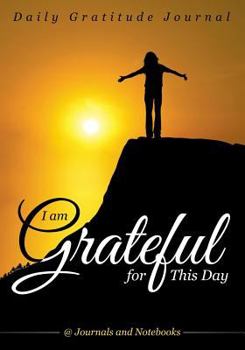 Paperback I Am Grateful for This Day - Daily Gratitude Journal Book