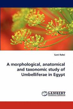 Paperback A Morphological, Anatomical and Taxonomic Study of Umbelliferae in Egypt Book