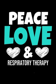 Paperback Peace Love & Respiratory Therapy: Dot Grid Page Notebook: Gift For Respiratory Therapist Book