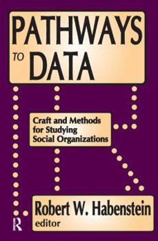 Hardcover Pathways to Data: Craft and Methods for Studying Social Organizations Book