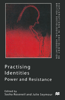 Hardcover Practising Identities: Power and Resistance Book
