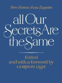 Paperback All Our Secrets Are the Same: New Fiction from Esquire Book
