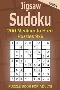 Paperback Jigsaw Sudoku Puzzle Book for Adults: 200 Medium to Hard Puzzles 9x9 (Volume 1) Book