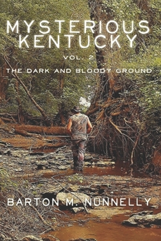 Paperback Mysterious Kentucky Vol. 2: The Dark and Bloody Ground Book