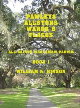 Hardcover Pawleys, Allstons, Wards & Flaggs Book 1: All Saints Waccamaw Parish Book