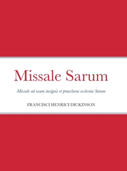 Hardcover Missale Sarum: Missale ad usum insignis et praeclarae ecclesiae Sarum [Latin] Book