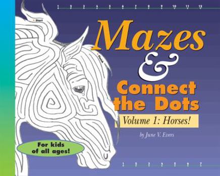 Paperback Mazes & Connect the Dots Volume 1: Horses! Book