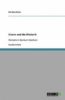 Paperback Cicero und die Rhetorik: Divinatio in Quintum Caecilium [German] Book