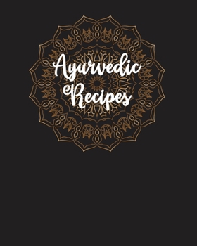 Paperback Ayurvedic Recipes Book: The Secrets of Hindu Healing Through the Ayurveda Diet Blank Recipe Book