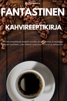 Paperback Fantastinen Kahvireeptikirja [Finnish] Book