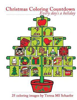 Paperback Christmas Coloring Countdown: Every Day's a Holiday Book