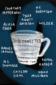 Paperback [Dis]connected Volume 2: Poems & Stories of Connection and Otherwise Volume 2 Book