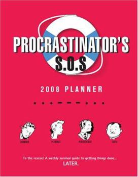 Procrastinator's SOS Planner: 2008 Desk Calendar