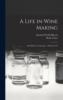 Hardcover A Life in Wine Making: Oral History Transcript / 1969 and 197 Book