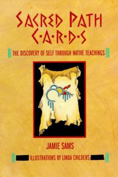 Hardcover Sacred Path Cards: The Discovery of Self Through Native Teachings Book
