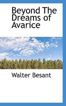 Beyond the Dreams of Avarice