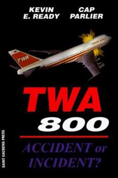 Paperback TWA 800: Accident or Incident ? Book