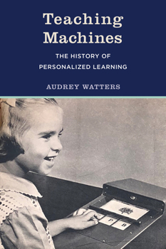 Hardcover Teaching Machines: The History of Personalized Learning Book