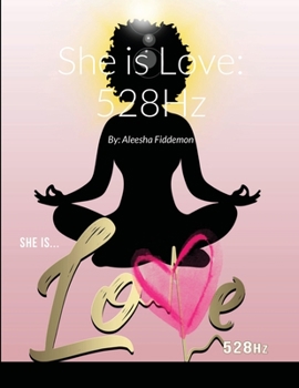 Paperback She is Love: 528Hz: Becoming Love Book