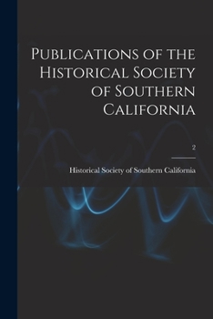 Publications of the Historical Society of Southern California; 2