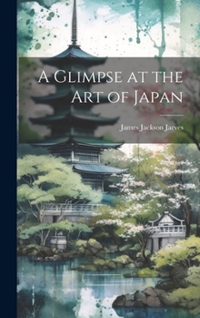 Hardcover A Glimpse at the art of Japan Book