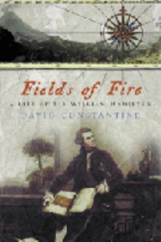 Hardcover Fields of Fire: A Life of Sir William Hamilton Book