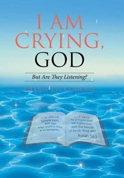 Hardcover I Am Crying, God: But Are They Listening? Book