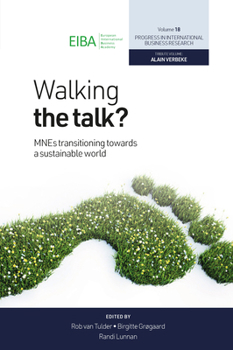 Walking the Talk?: MNEs Transitioning Towards a Sustainable World (Progress in International Business Research, 18)