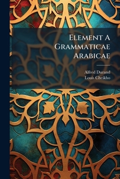 Paperback Element A Grammaticae Arabicae: Cum Chrestomathia, Lexico Variisque Notis... [Latin] Book