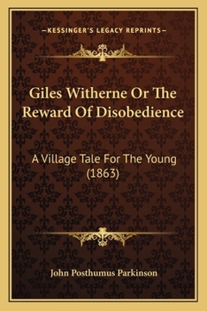 Paperback Giles Witherne Or The Reward Of Disobedience: A Village Tale For The Young (1863) Book