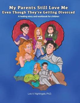 Paperback My Parents Still Love Me Even Though They're Getting Divorced: A healing story and workbook for children Book